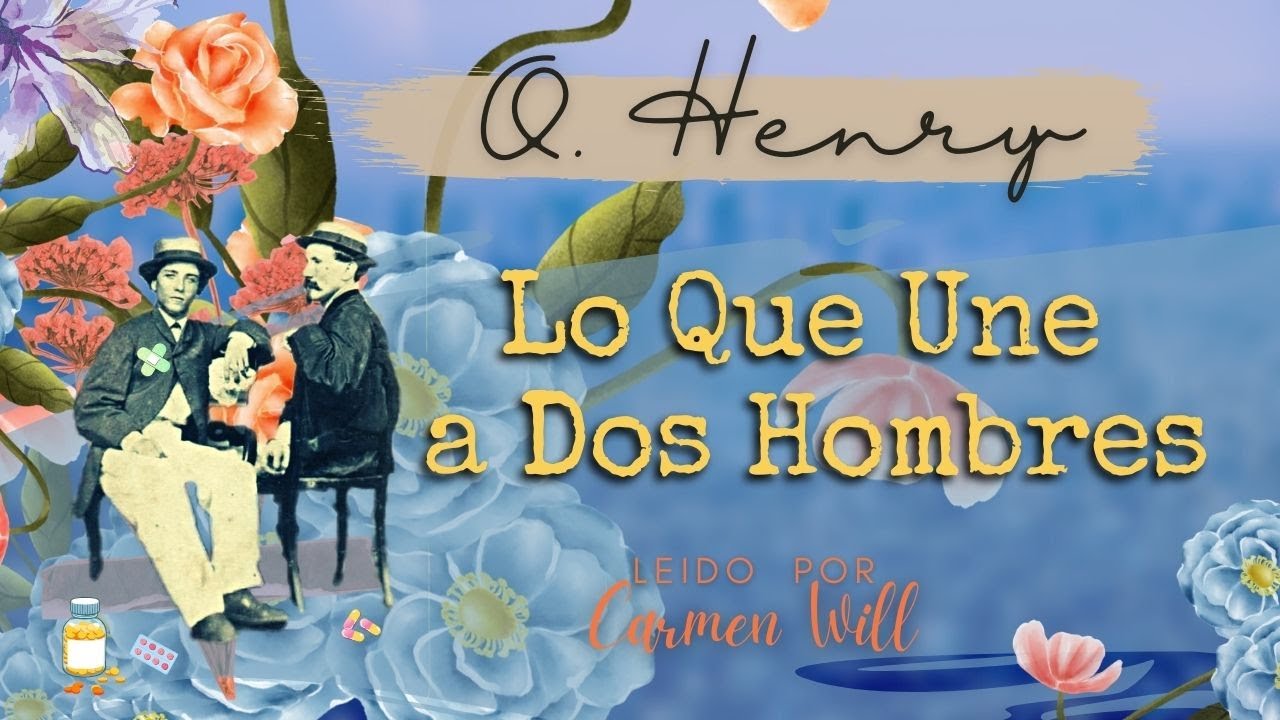 Cómo hacer a los Hombres hermanos | O. HENRY | Relato Audiolibro