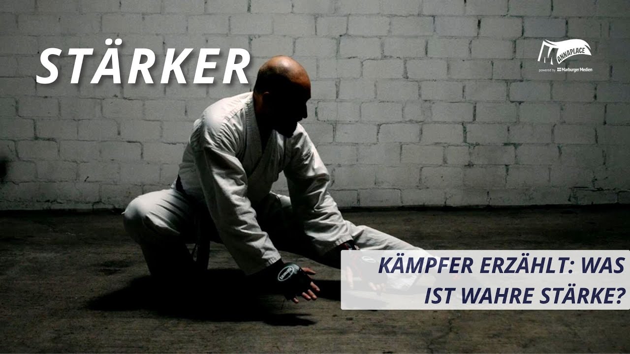 Stärker - Was ist wahre Stärke? Kämpfer erzählt