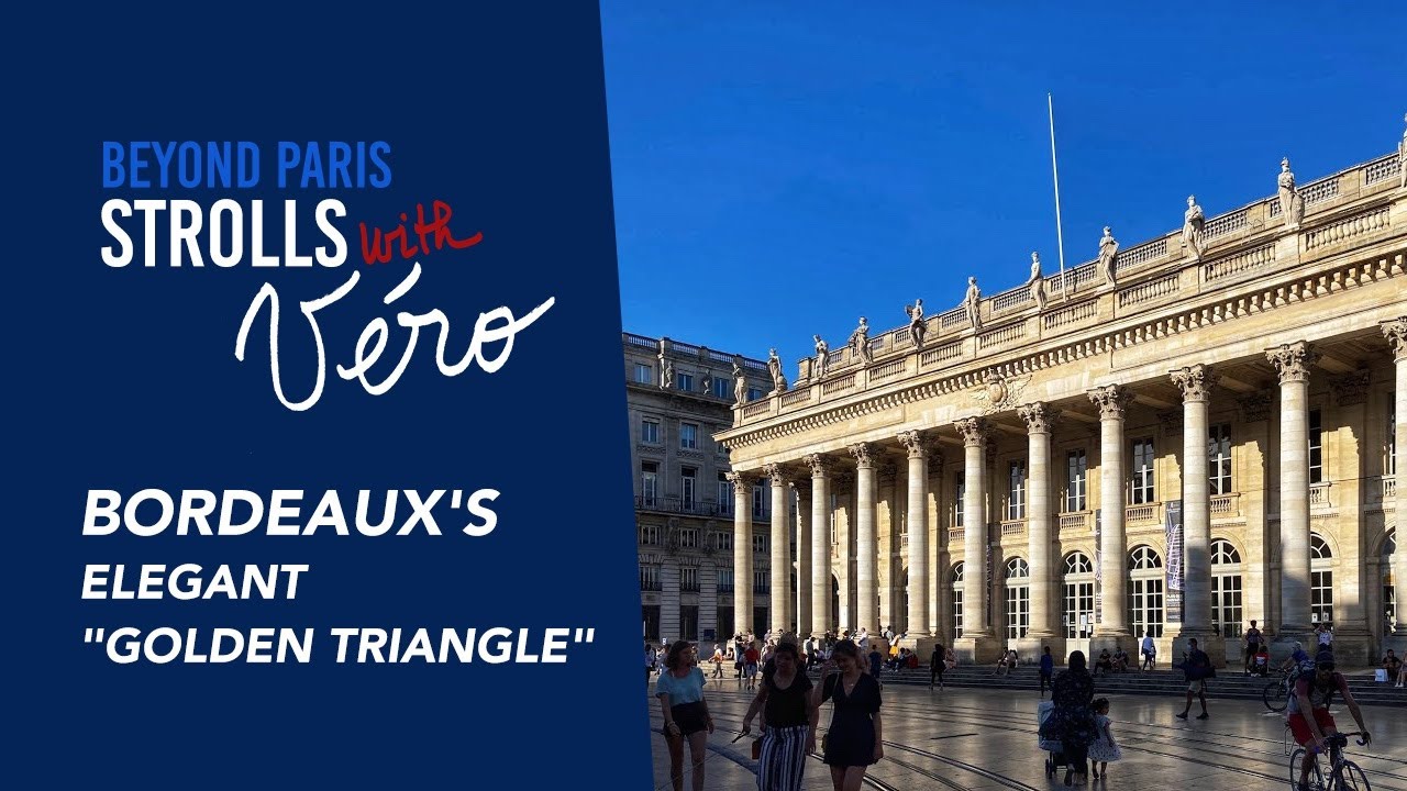 A walk through Bordeaux's elegant 