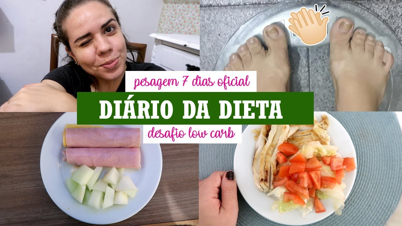 DIÁRIO DA DIETA - DESAFIO LOW CARB - 5 | DIA 7 E PESAGEM OFICIAL