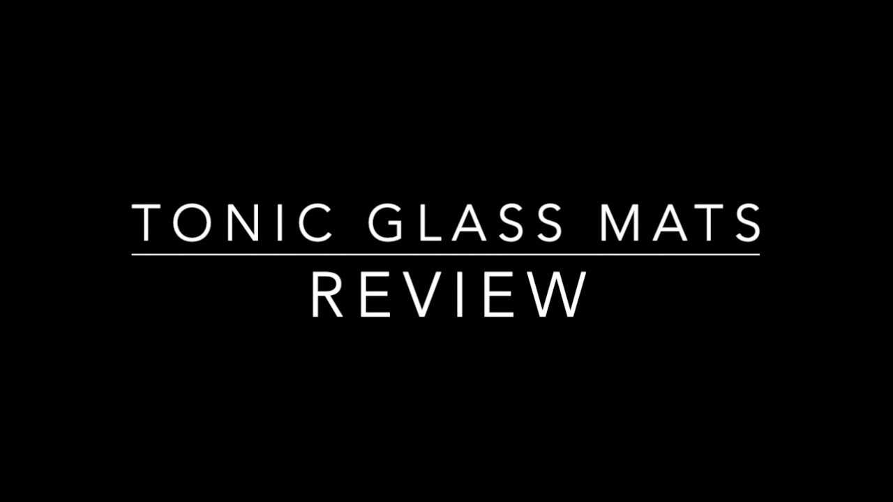 Tonic Glass Mats review