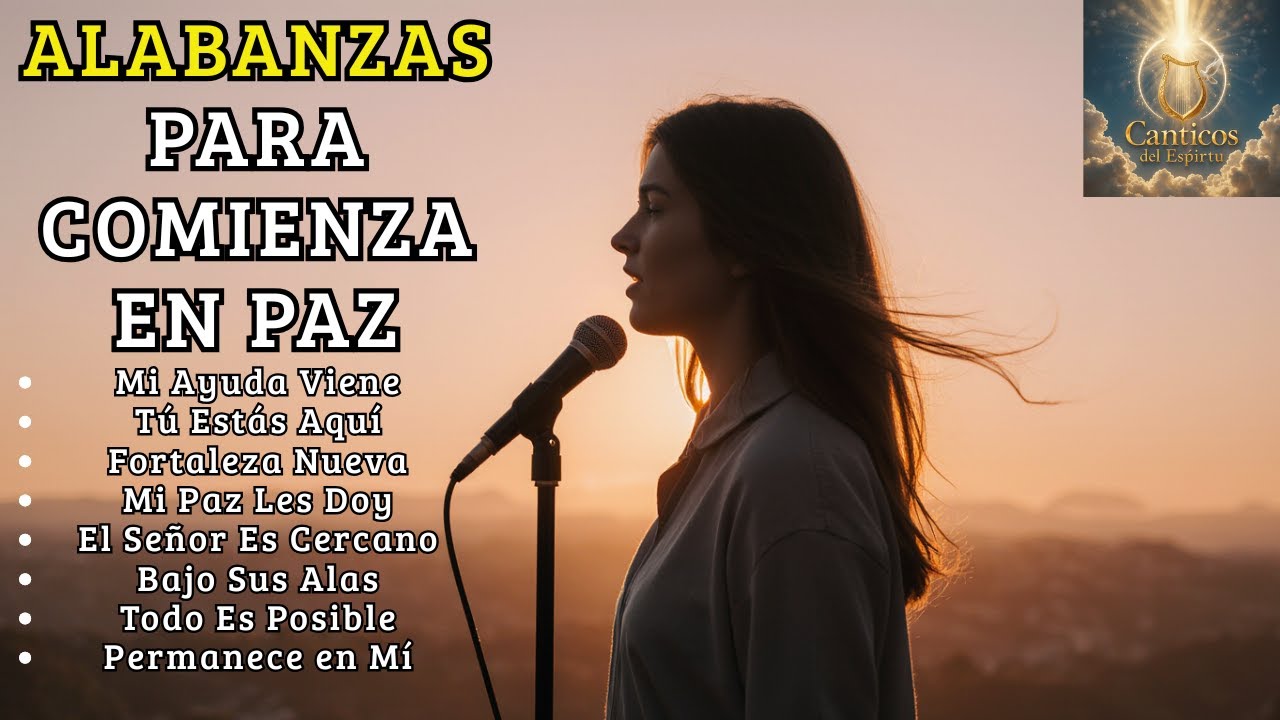 Música Cristiana para Empezar el Día en Paz | Adoración Serena | CÁNTICOS DEL ESPÍRITU