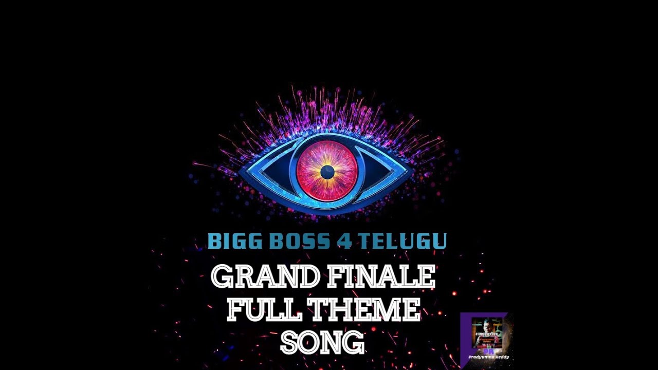 Bigg Boss 4 Telugu Grand Finale full theme song || Edited by Pradyumna Reddy || Bigg Boss 4 Telugu