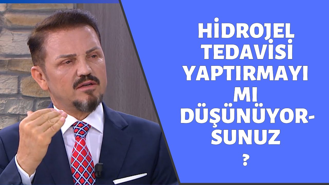 DOÇ.DR.AHMET İNANIR / HİDROJEL TEDAVİSİ YAPTIRMAYI MI DÜŞÜNÜYORSUNUZ ?
