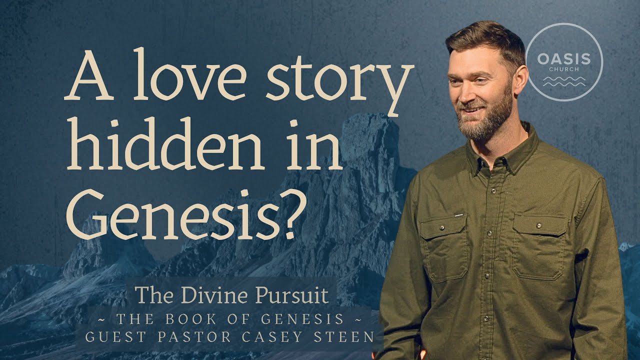 This is the story of how God pursues YOU - Casey Steen - The Book of Genesis