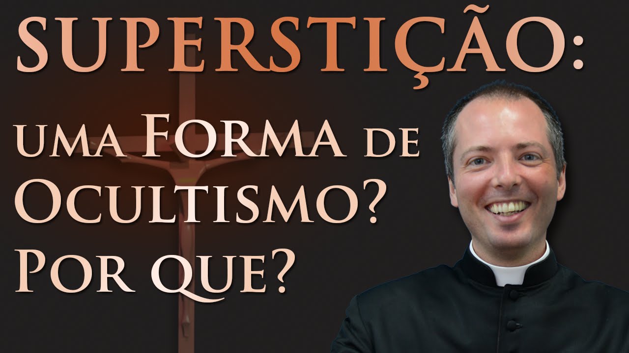 Supersti&ccedil;&atilde;o: A supersti&ccedil;&atilde;o &eacute; uma forma de ocultismo? Por que?