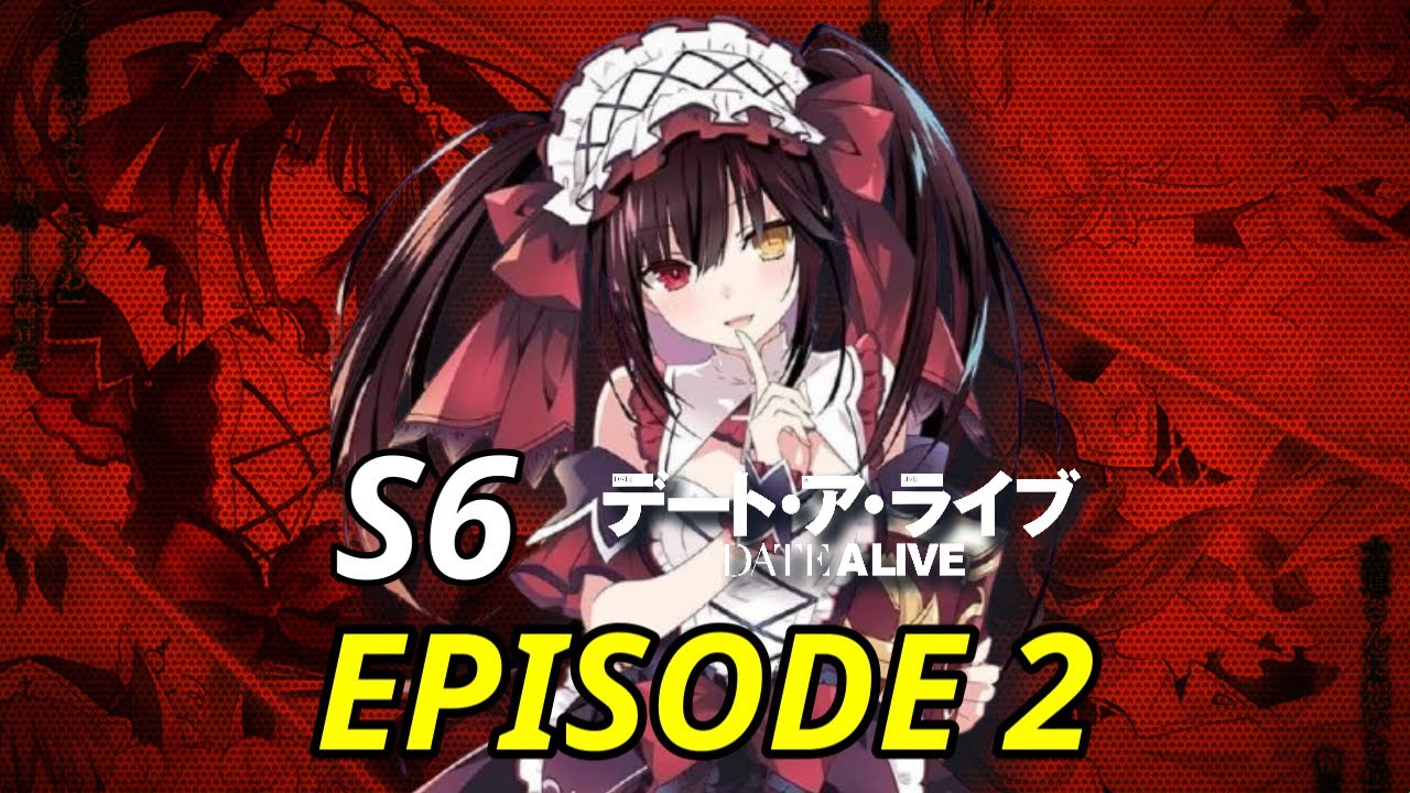 Date A Live Season 6 Episode 2: Shocking Turns & Big Moments Ahead!