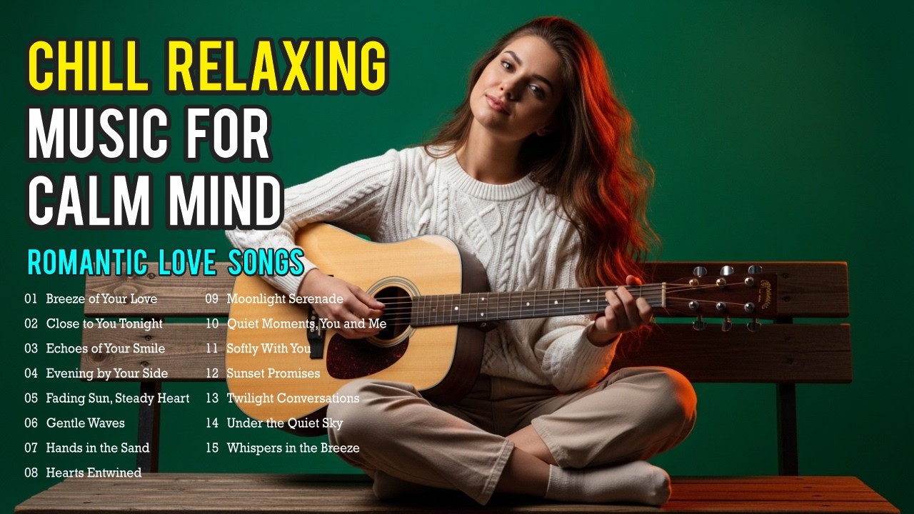 Chill Relaxing Music for Calm Mind – Acoustic Love Songs | viral tiktok english chill vibes