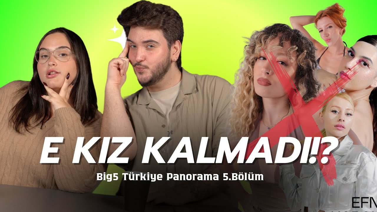 Big5 Türkiye❤️‍🔥Panorama 5. Bölüm✨ (Ela/Efnan Eleme, En'ler, Garip Seçimler..) w/ Öykü Dörter