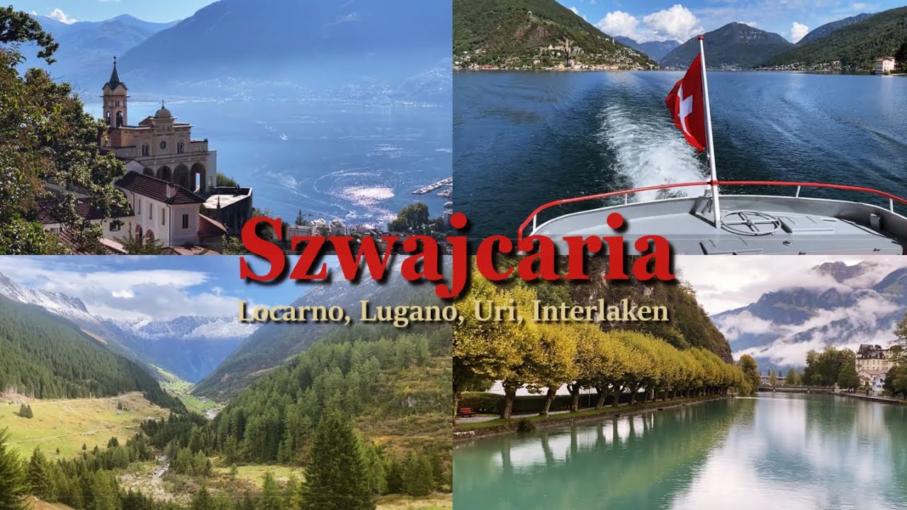 🏞 🇨🇭 Locarno, Lugano, Uri, Interlaken - różnorodna Szwajcaria | Niemcy Nieznane
