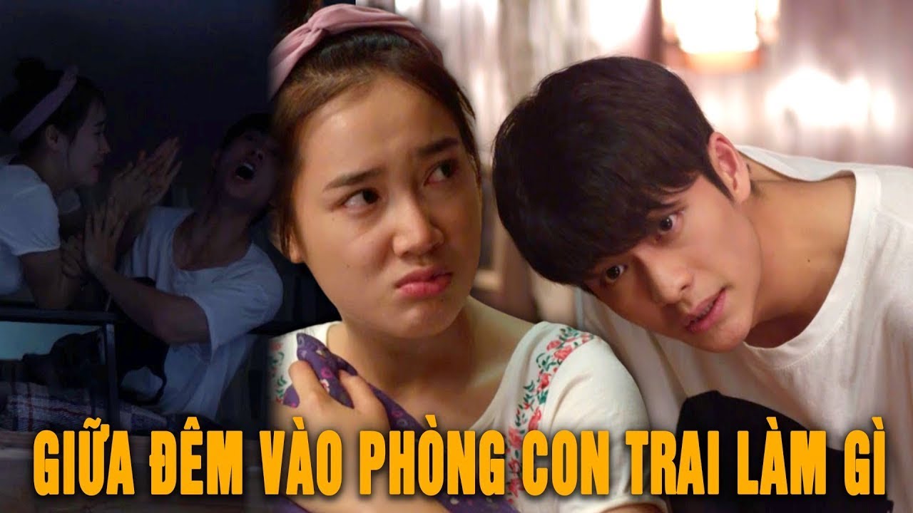 Nữ sinh giữa đêm vào phòng con trai để tìm đồ BÍ MẬT | Tuổi Thanh Xuân