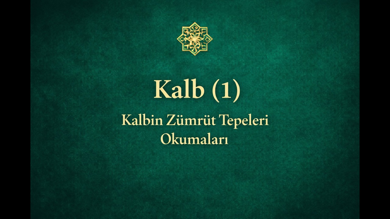8. Kalb (1) | Kalbin Zümrüt Tepeleri Okumaları