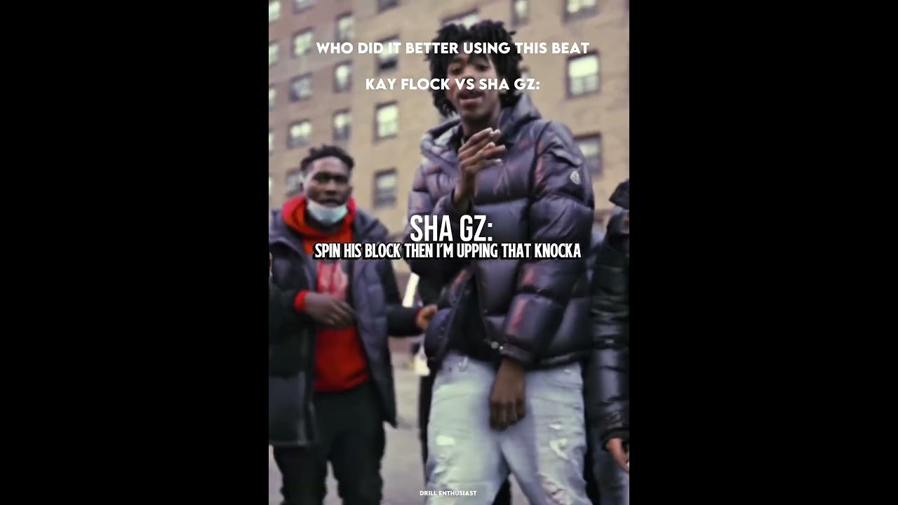 Kay flock vs Sha Gz who had the better song?👀