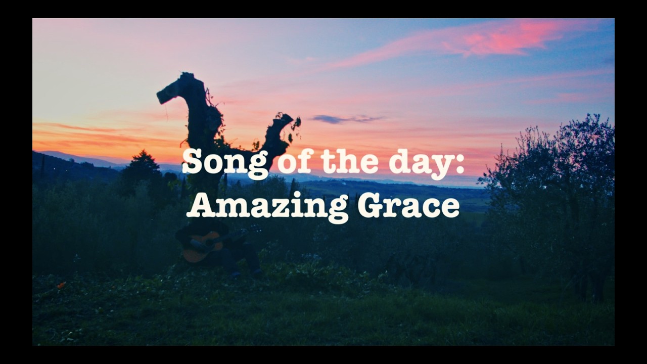 Amazing Grace (John Newton) | Song of the Day — Mick Dimitri