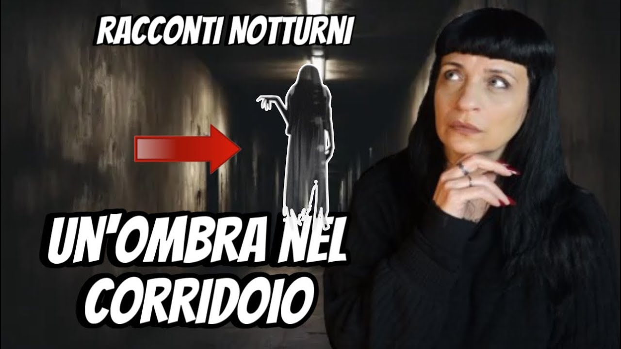 UN’OMBRA NEL CORRIDOIO || Racconti Notturni