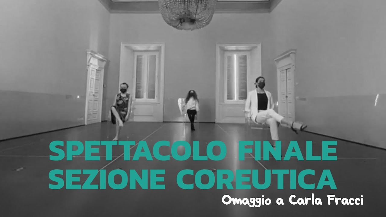 Spettacolo Finale Sezione Coreutica - Omaggio a Carla Fracci