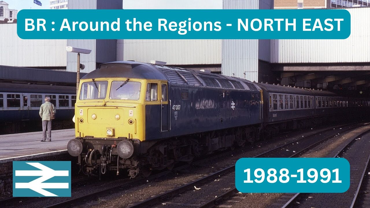 BR : Around the Regions - The NORTH EAST in 1988, 1990 & 1991