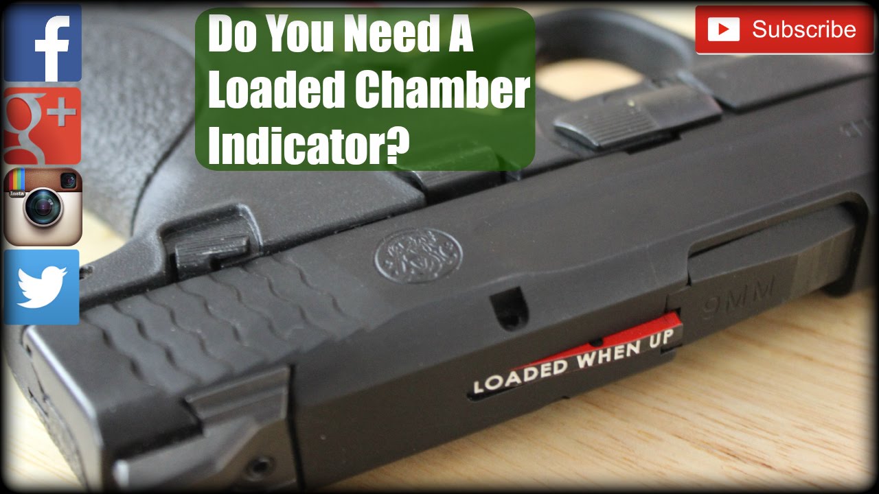 Do You Need A Loaded Chamber Indicator?