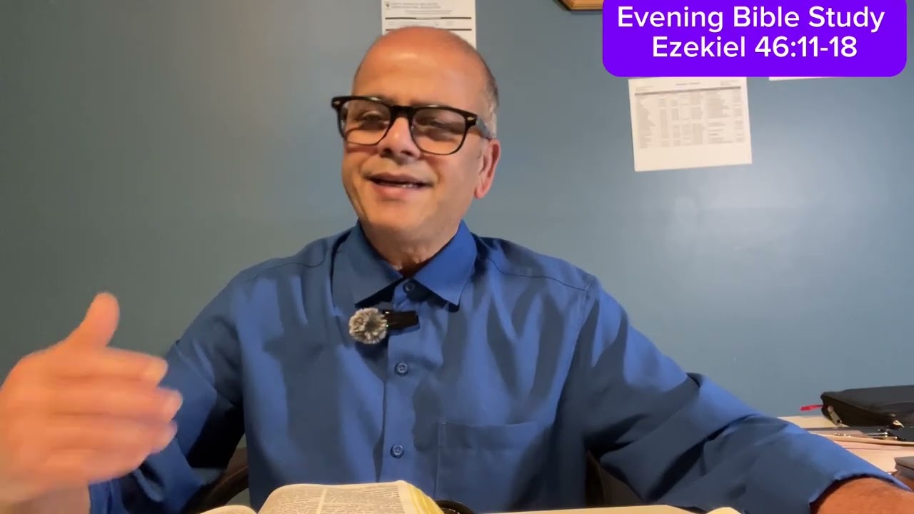 Evening Bible Study  (Ezekiel 46:11-18)