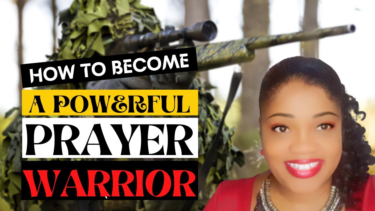 7 Tips To Become A Powerful Prayer Warrior || How To Become A Prayer Warrior