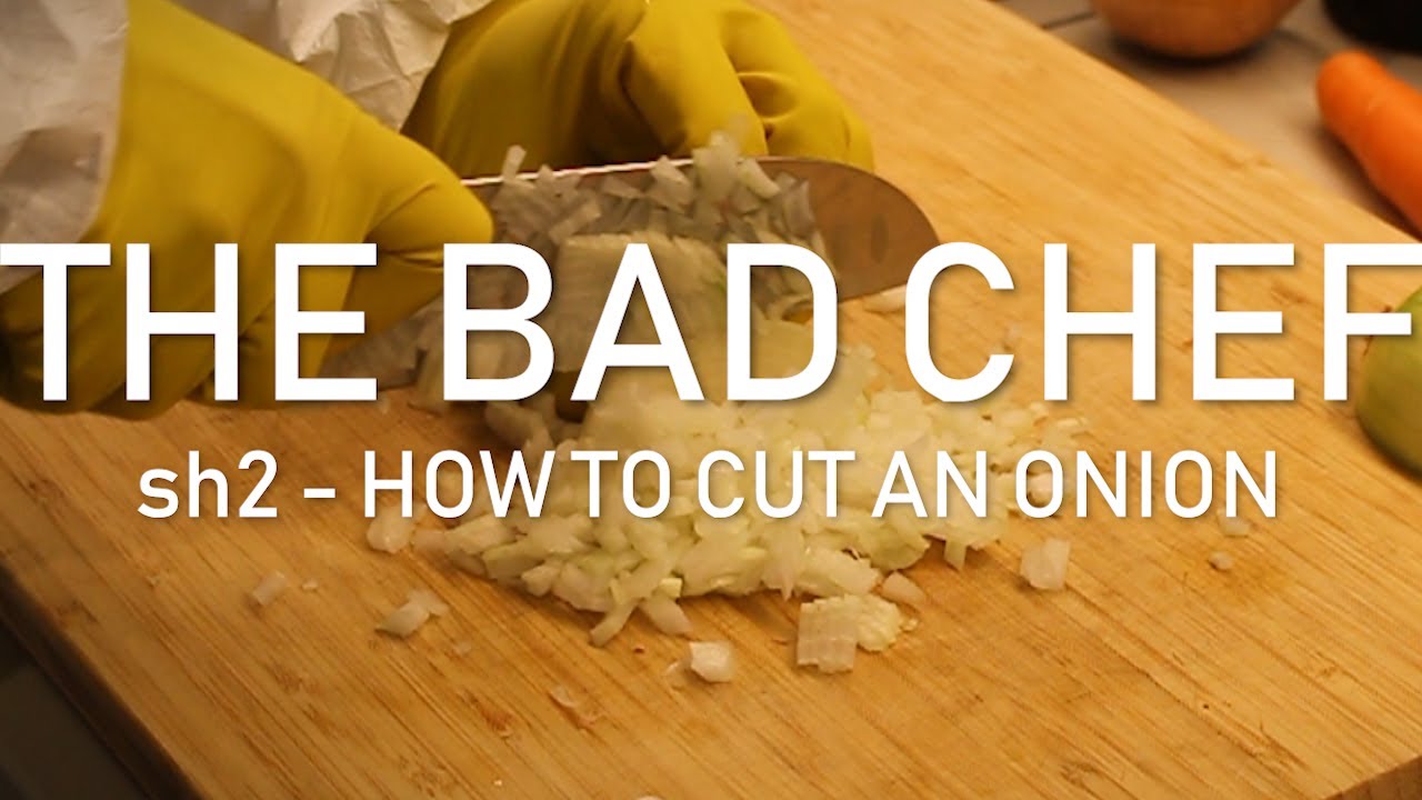how to cut an onion || the bad chef - os2