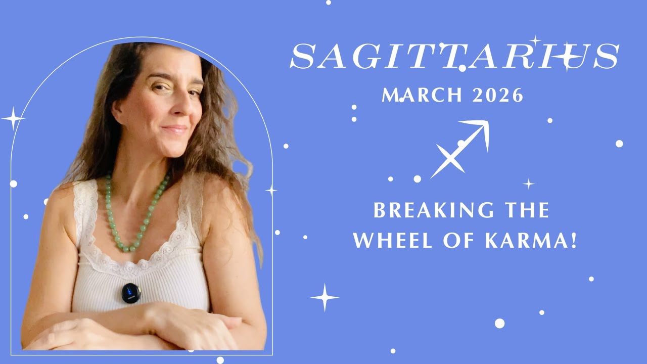 Sagittarius March 2026 ✨ BREAKING THE WHEEL OF KARMA! ✨ Sun, Moon & Rising