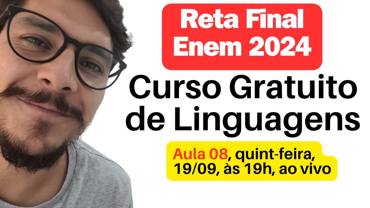 Curso Gratuito de Linguagens (Aula 08 - RETA FINAL ENEM 2024)
