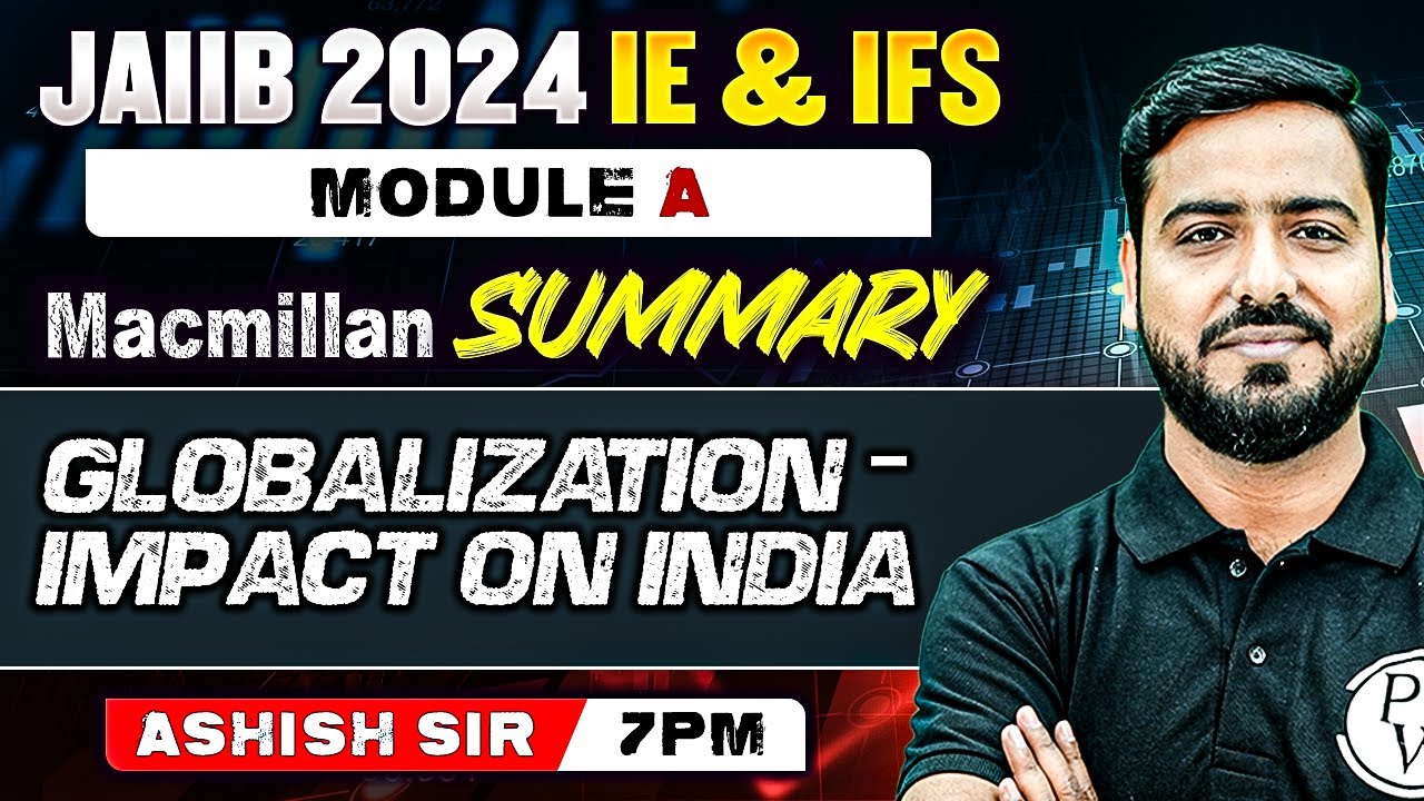 JAIIB IE and IFS 2024 | Globalization - Impact on India | Macmillan Summary Module A | JAIIB 2024