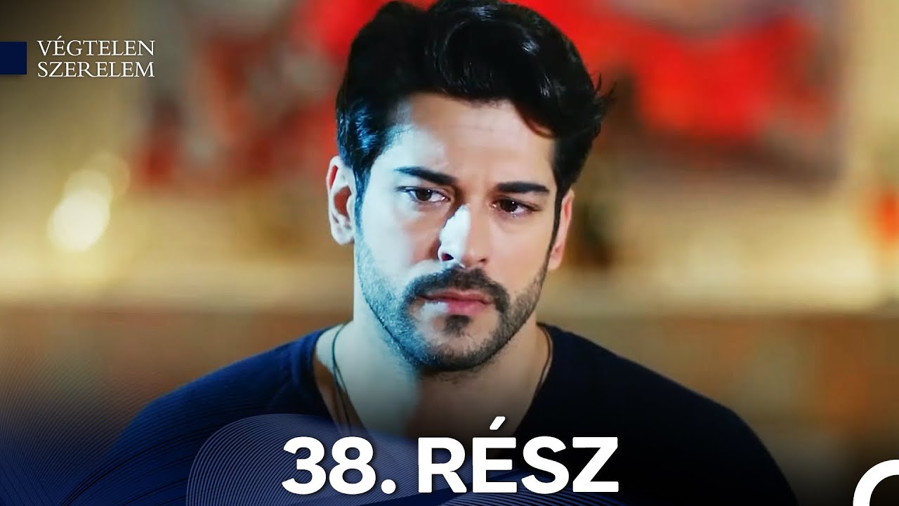 Végtelen Szerelem 38. Rész (Magyar Szinkron)