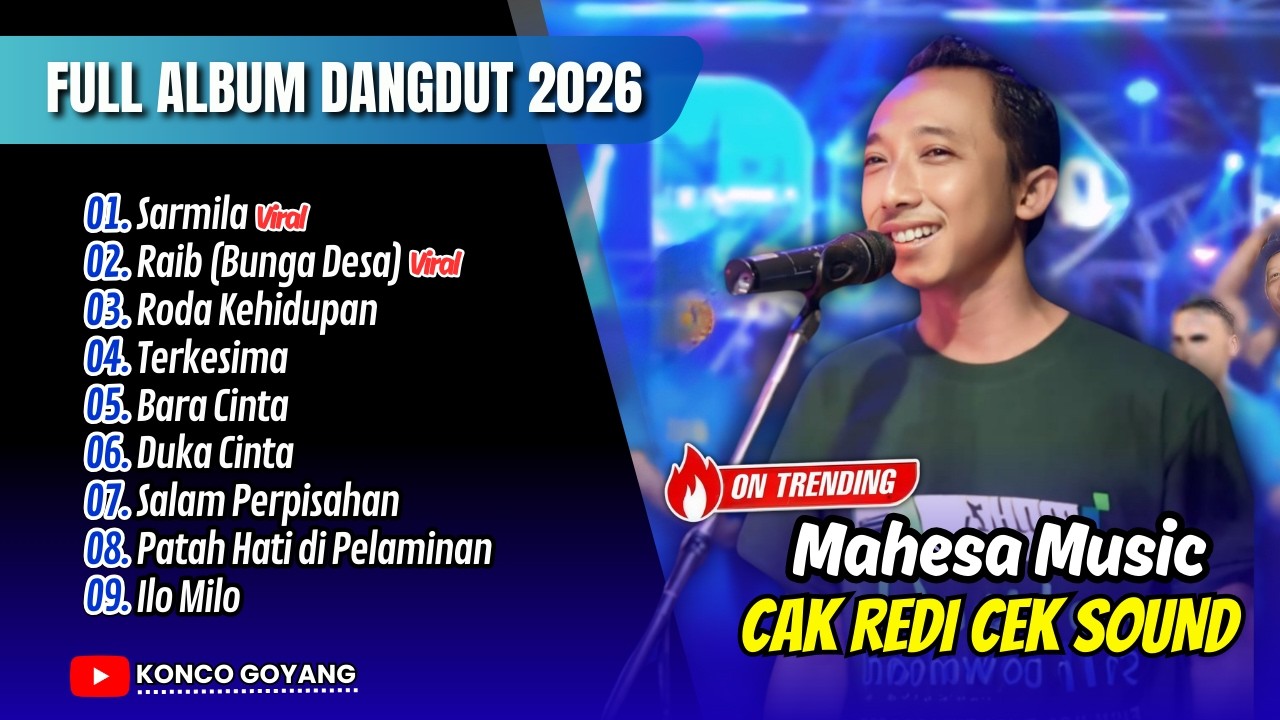 CEK SOUND - CAK REDI MAHESA - SARMILA - RAIB (Bunga Desa) - RODA KEHIDUPAN| FULL ALBUM DANGDUT VIRAL