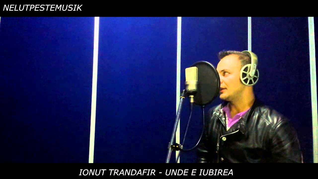 IONUT TRANDAFIR  -  UNDE E IUBIREA