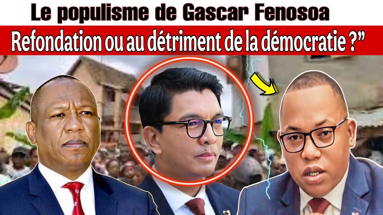 Madagascar : le populisme de Gascar Fenosoa sert-il réellement la Refondation malgache ?”