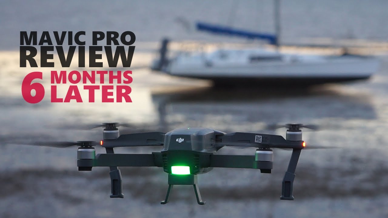 Mavic Pro Review - 6 Months Later | Is The Mavic Worth Your Money? | DansTube.TV