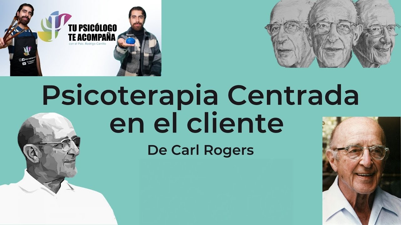Psicoterapia Centrada en el Cliente de Carl Rogers (terapia centrada en la persona)