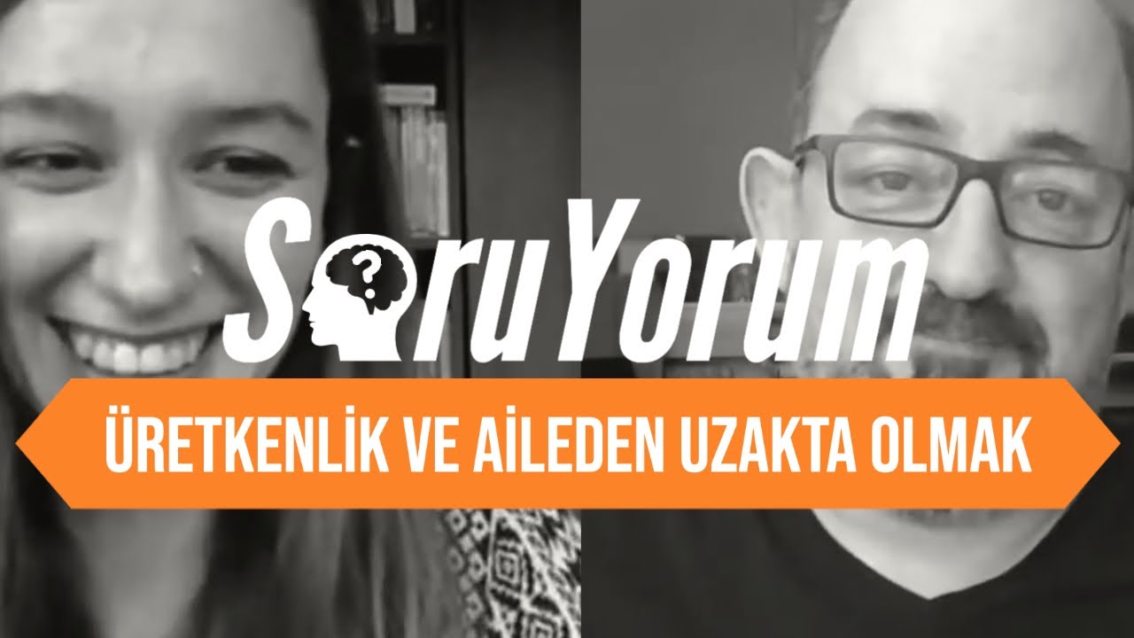 SoruYorum - Neden &Uuml;retkenlik Aileden Uzaktayken Daha Y&uuml;ksektir ?