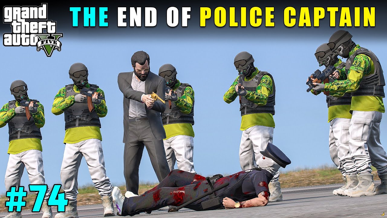 THE END OF POLICE CAPTAIN | GTA V GAMEPLAY