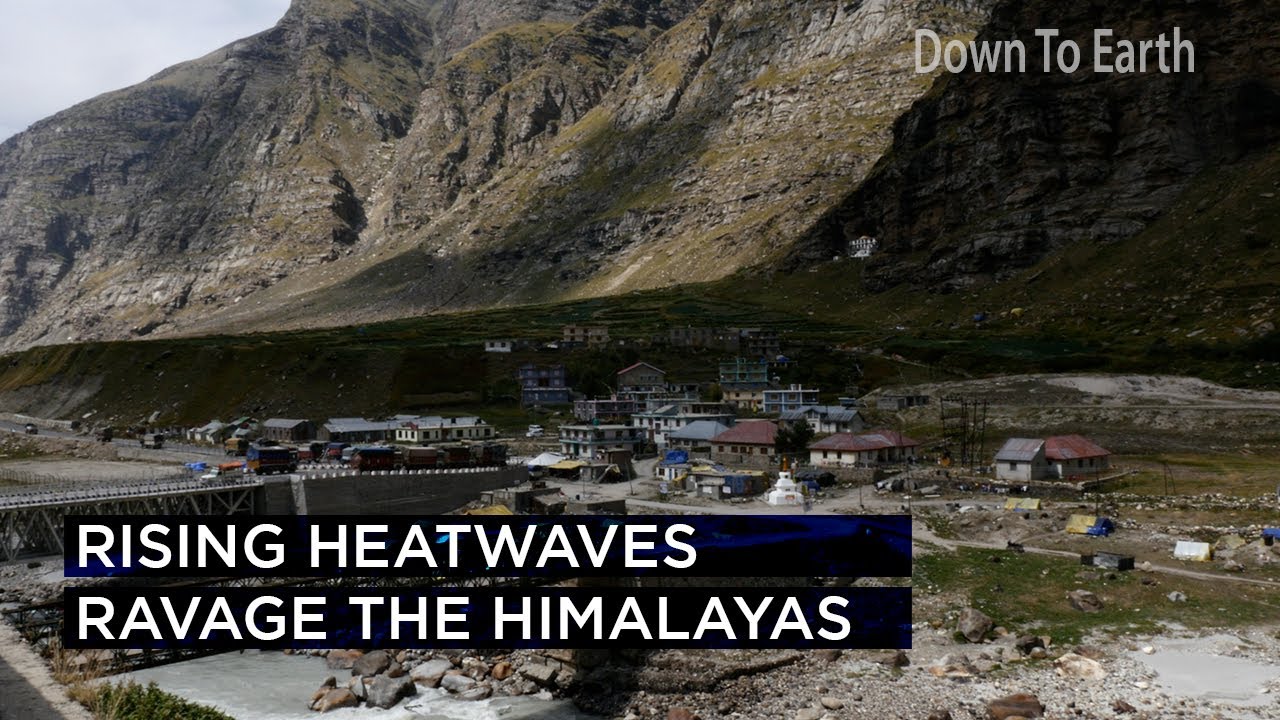 Rising heatwaves ravage the Himalayas. Here's why?