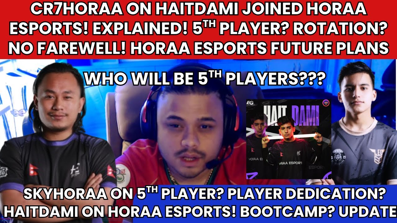 ​@cr7horaaYT ON HAITDAMI JOINED HORAA ESPORTS! FAREWELL? SKYHORAA ON 5TH MAN? HAITDAMI ON HORAA ESP!