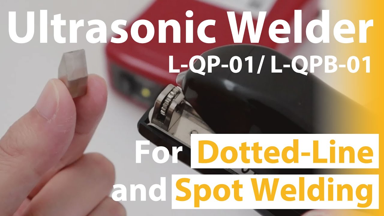 Ultrasonic welder for Dotted-line and Spot welding, How to change welding tips