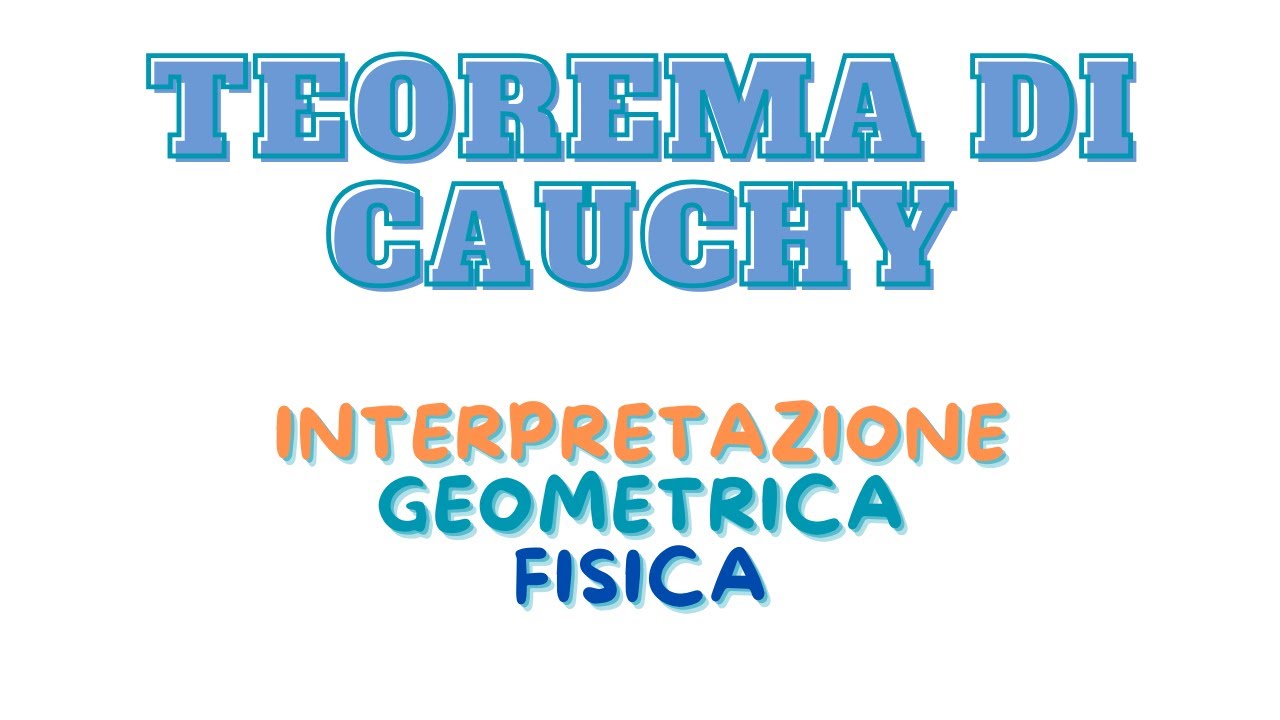 Teorema di Cauchy : interpretazione geometrica e fisica