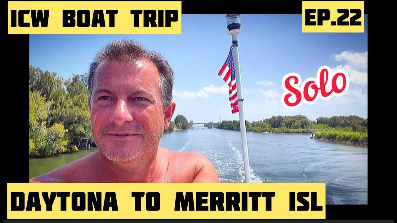 Solo ICW Boat Trip - NY to Florida ep22 - Daytona to Merritt Island