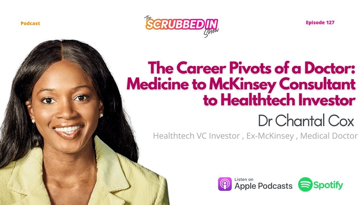 How this Doctor transitioned to Consulting (McKinsey) and Healthtech Investing - Dr Chantal Cox