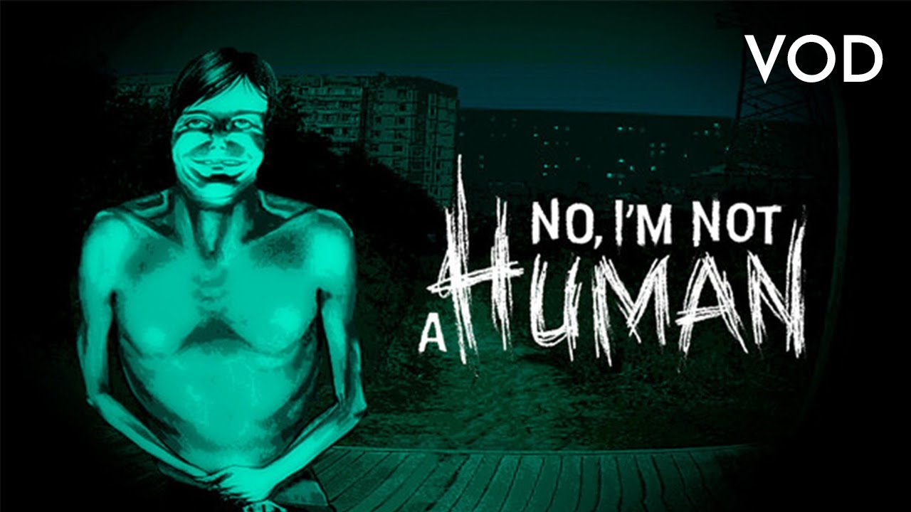 No, I'm Not a Human - VOD