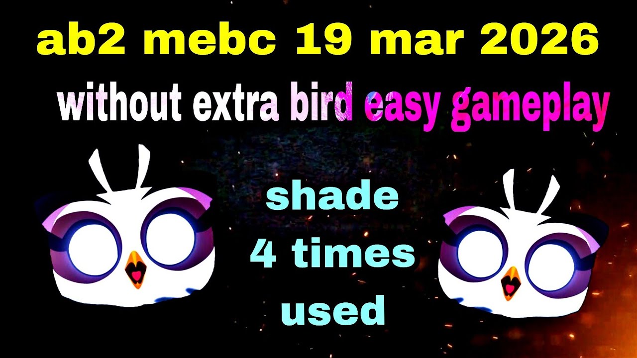Angry birds 2 mebc without extra birds easy gameplay 19 mar 2025 ( shade 4 times used ) #ab2 mebc 