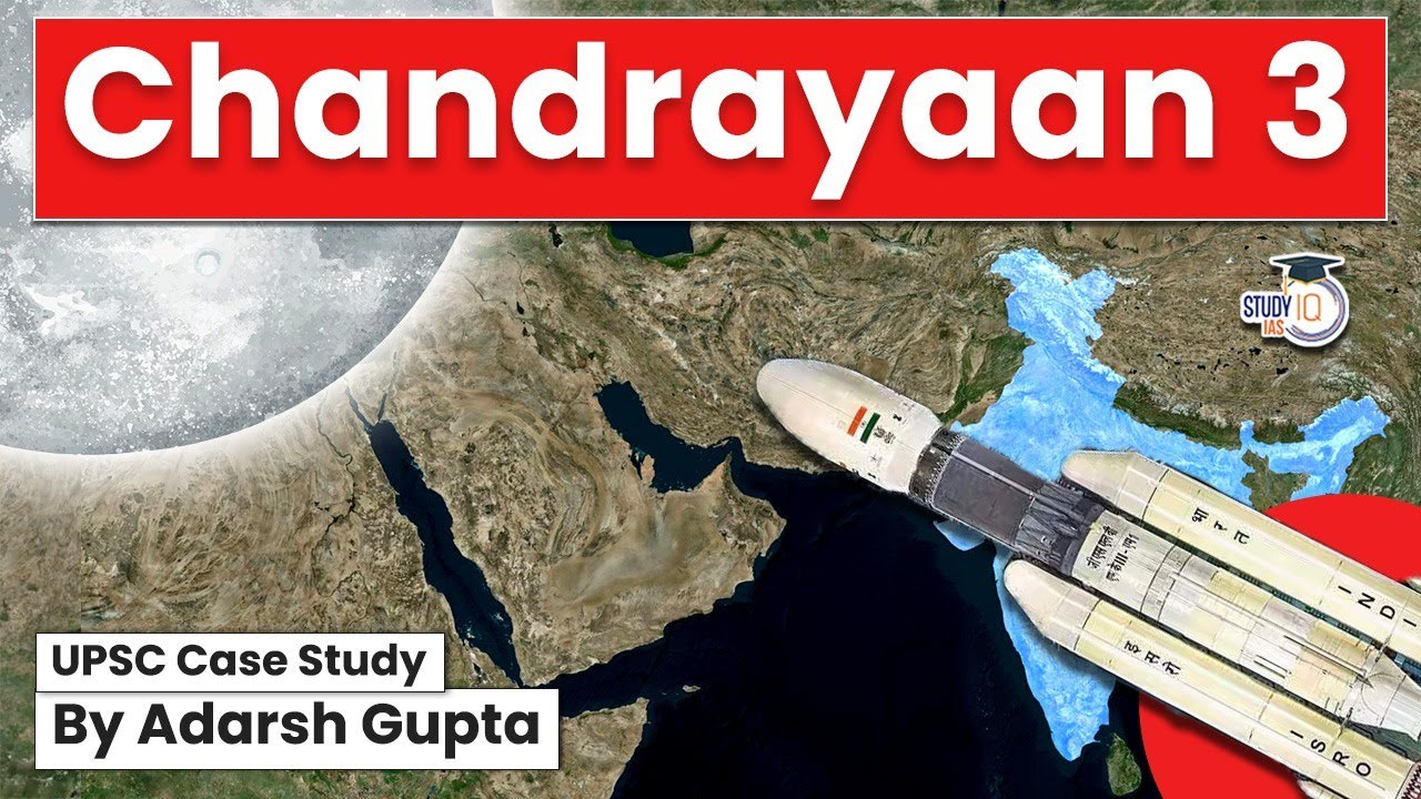 Chandrayaan 3 : The Moon Dream of India | ISRO | UPSC GS3 Science & Technology