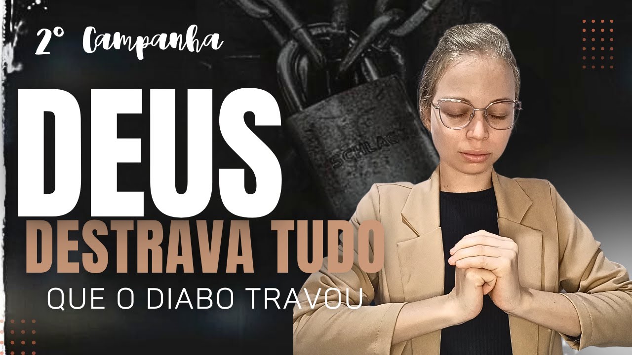 2# CAMPANHA /DEUS DESTRAVA TUDO QUE O DIABO TRAVOU -Miss suellen sena