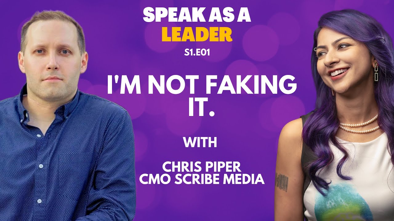 S1E1: I'm Not Faking it! with Chris Piper, CMO Scribe 🔥