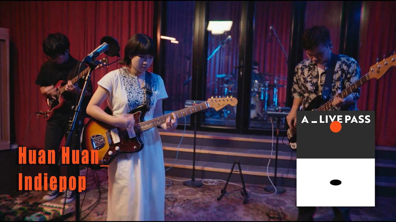 緩緩 Huan Huan - Indiepop｜A_LIVE PASS【 Live Session 】