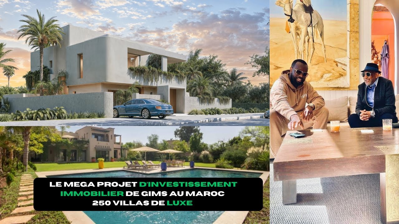 GIMS LANCE SON PROJET IMMOBILIER DE LUXE A MARRAKECH !! 150 MILLIONS D'EURO