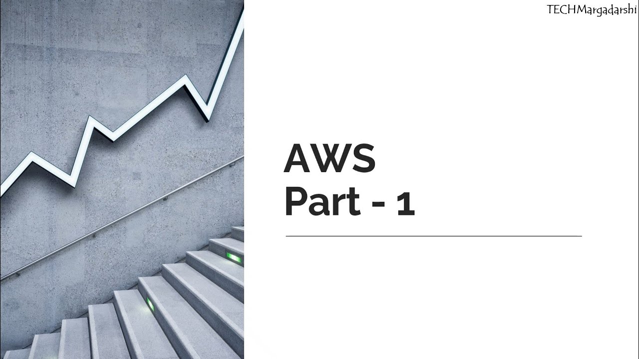 Introduction to AWS | Part 1 | Cloud Computing | Tech Margadarshi
